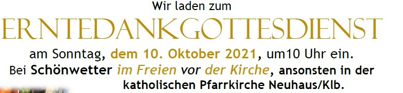 Einladung zum Erntedankfest am 10. Oktober 2021 / © Röm. -kath. Pfarre Neuhaus / Klb.